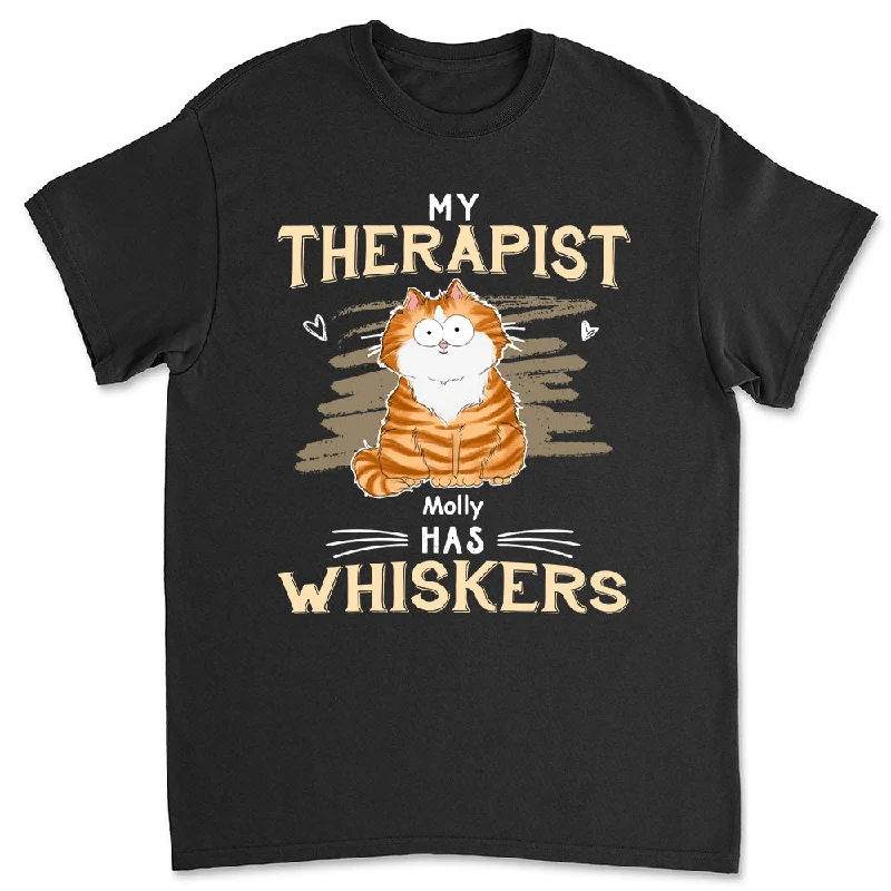 My Therapist Has Whiskers - Personalized Custom Unisex T-shirt Print Jacquard Patchwork My Therapist Has Whiskers - Personalized Custom Unisex T-shirt Print Jacquard Patchwork