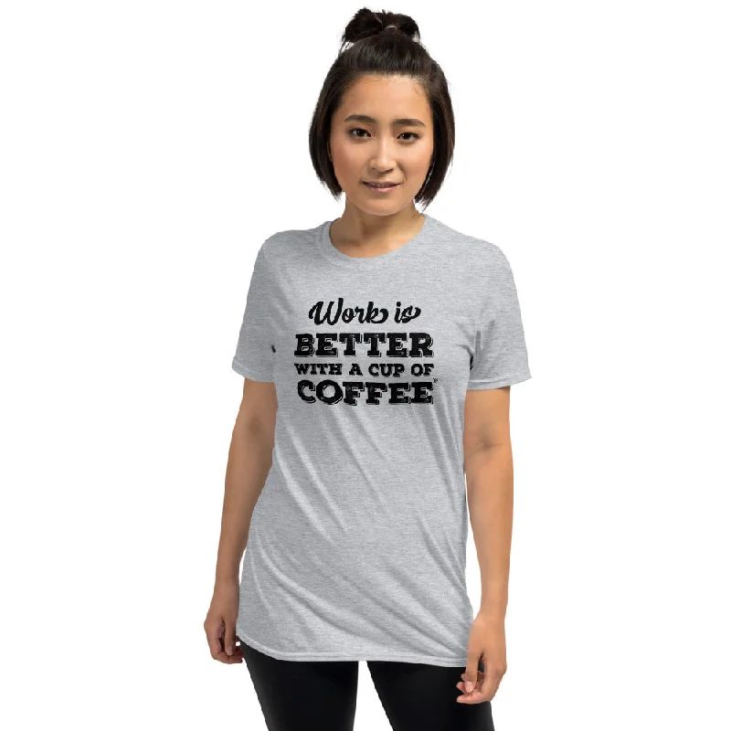 Work is Better with a Cup of Coffee Women's Basic T-Shirt Spandex Blend Rayon Blend Denim Blend Work is Better with a Cup of Coffee Women's Basic T-Shirt Spandex Blend Rayon Blend Denim Blend